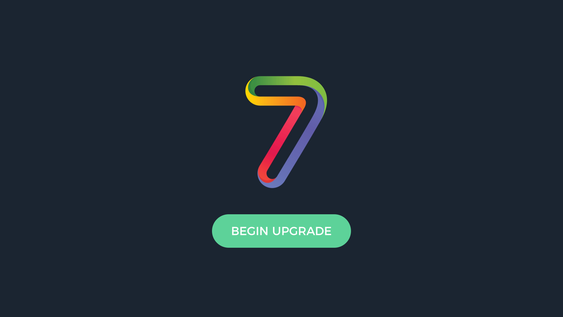 A stylized, rainbow-colored number seven on a dark background. Below it, a green button with the text BEGIN UPGRADE.